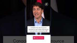 Canada may also announce changes to highwage LMIA based work permits in coming days  PM Trudeau [upl. by Mohammad772]