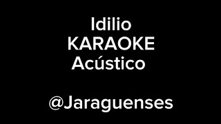 Karaoke  IDILIO  Acústico by Jaraguenses [upl. by Ellehcer335]