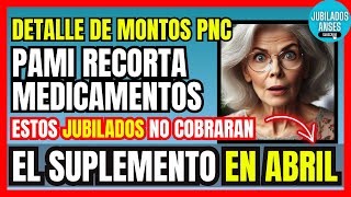 😱💲JUBILADOS ANSES Estos Son Los QUE NO COBRARÁN El SUPLEMENTO de ABRIL PAMI RECORTES EN Medicamentos [upl. by Samau877]