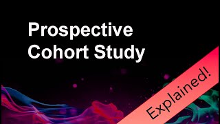 Prospective Cohort Study Explained [upl. by Attevaj952]