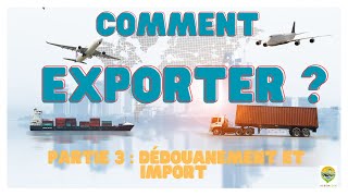 EXPORTATION de produits AGRICOLES 33 Dédouanement et importation [upl. by Lorak988]