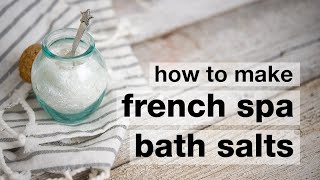 How to Make DIY French Spa Bath Salts  Humblebee amp Me [upl. by Jemimah]