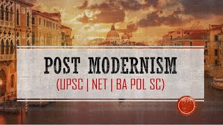 Post Modernism Political Theory  UPSC  NET  BA Political Science [upl. by Anilec]