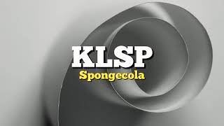 Spongecola  KLSP Karaoke [upl. by Nortyad917]