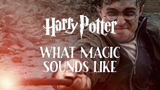 Harry Potter What Magic Sounds Like [upl. by Stambaugh]