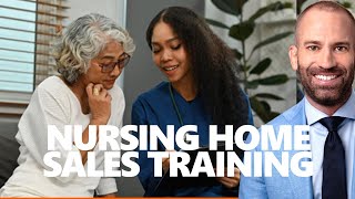 Sales Training for Nursing Homes [upl. by Netsrek]