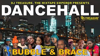 2024 DANCEHALL MIX RAW  BUBBLE amp BRACE Mavado Shenseea Valiant Masicka Chronic Law Teejay [upl. by Tsyhtema]