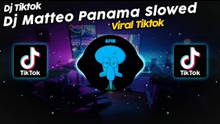 DJ MATTEO PANAMA SLOWED VIRAL TIK TOK TERBARU 2023 [upl. by Tecu]