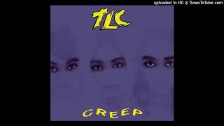 TLC Creep Album Version [upl. by Mcguire]