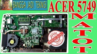 Memperbaiki Acer 5749 Mati Total  Repair Laptop DA0ZRLMB6D0 REVD Dead [upl. by Richara410]