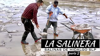 LA SALINERA de Salinas SLP parte 2 de 2  UN ZACATECANO EN SAN LUIS [upl. by Eads]