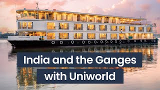 Uniworld River Cruise  India and the Ganges  Panache Cruises [upl. by Reffinnej]