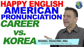 Career vs Korea in English Pronunciation [upl. by Nivahb]