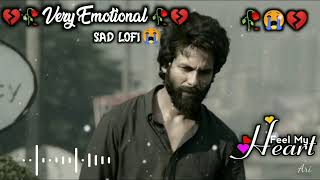 Very Emotional Sad lofi 💔🥀Feel my heart 🔥💔 Sad Song Broken heart Alone Night Feeling music [upl. by Sims554]