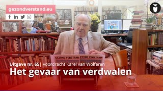 Het gevaar van verdwalen voordracht Gezond Verstand 65 door Karel van Wolferen [upl. by Lennaj864]