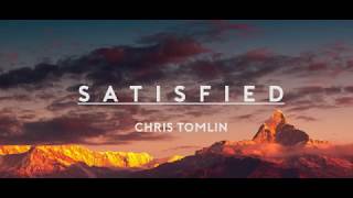 Satisfied  Chris Tomlin Lyrics [upl. by Esiom]