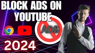 Block YouTube Ads on Chrome in 2024 [upl. by Leta]