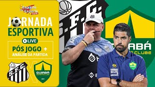 PÓSJOGO SANTOS X CUIABÁ  BRASILEIRÃO 2023  JORNADA ESPORTIVA EPE [upl. by Bigod]