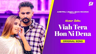 Viah Tera Hon Ne Dena Official Song Hunar Sidhu  New Punjabi Songs 2023  Latest Punjabi Songs [upl. by Edea]