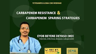 Carbapenem Resistance and Carbapenem Sparing Strategies with Dr Eyob [upl. by Barnum]