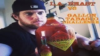 LA BEAST DRINKS A GALLON OF TABASCO SAUCE vomit alert [upl. by Nomaj]