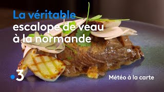 Recette  escalope normande  Météo à la carte [upl. by Tiffie43]