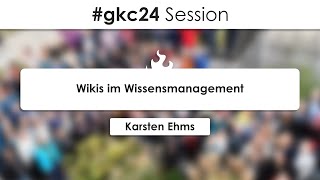 gkc24 quotWikis im Wissensmanagementquot [upl. by Mulderig]