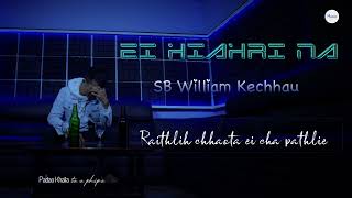 SB William Kechhau  Ei Hiahri na Lyric video  Mara Hla pha kawpa 2023 [upl. by Ebarta]