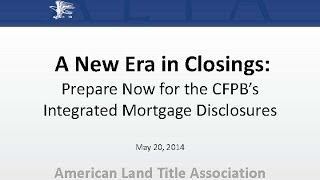 New Era In Closings Prepare Now for the CFPBs Integrated Mortgage Disclosures [upl. by Jemmy]