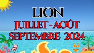 LION ♌JUILLET AOÛT SEPTEMBRE 2024 🍀🍀 EXCELLENT TIRAGE  VOUS TOURNEZ LE DOS AU PASSÉ [upl. by Cullin]