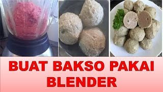 BUAT BAKSO PAKAI BLENDER [upl. by Goldman]