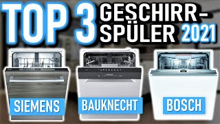 TOP 3 GESCHIRRSPÜLER 2024  Die besten Geschirrspüler Vergleich  Bosch Siemens Bauknecht [upl. by Iaverne]