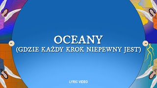 Oceany Gdzie każdy krok niepewny jest  Hillsong po Polsku  Lyric Video [upl. by Aynekal101]