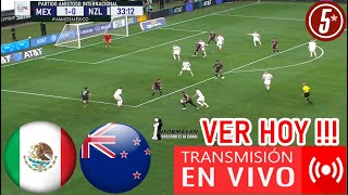 MEXICO VS NUEVA ZELANDA EN VIVO Donde Ver A Que Hora Juega México vs Nueva Zelanda Partido Amistoso [upl. by Ynatterb]