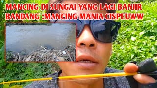 mancing di sungai Yang lagi banjir bandang [upl. by May]