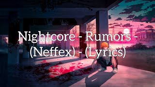 Nightcore  Rumors  Neffex  Lyrics [upl. by Akahs952]