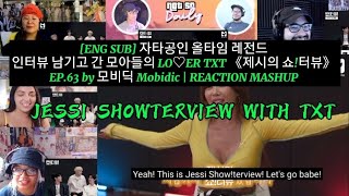 ENG SUB JESSI SHOWTERVIEW WITH LO♡ER TXT  REACTION MASHUP 《제시의 쇼터뷰》 EP63 by 모비딕 Mobidic [upl. by Xuaeb]