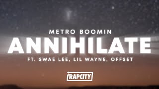 Metro Boomin  Annihilate Lyrics ft Swae Lee Lil Wayne amp Offset [upl. by Garold]