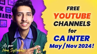 Best Free YouTube Channels for CA Intermediate May  Nov 2024 🔥  As per ICAI New Study Material [upl. by Ateinotna453]