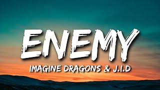 Enemy  Imagine Dragons amp JID Lyrics  Dont Miss This [upl. by Sofie]