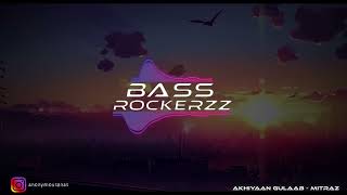 Akhiyaan Gulaab BASS BOOSTED  Mitraz  Shahid Kapoor Kriti Sanon [upl. by Nahs]