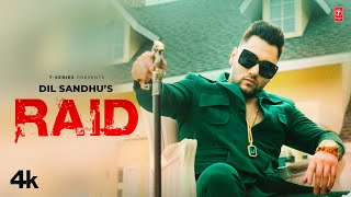 RAID Official Video  Dil Sandhu  Latest Punjabi Songs 2023  TSeries [upl. by Margalit]