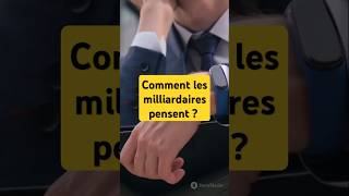 Comment les milliardaires pensent  3 secrets pour devenir riche que personne ne vous dit [upl. by Ettereve731]