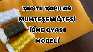 700 TL BU SENE ÇOK SİPARİŞ ALDIĞIM SADE SARI RENKLİ YAZMAYA MUHTEŞEM GÜZEL DURAN İĞNE OYASI MODELİ😍 [upl. by Vickey]