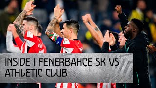 INSIDE I Fenerbajçe SK 02 Athletic Club I Europa League I J6 [upl. by Youngran445]