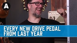 Every single new drive pedal of the last 12 months Which is Chappers favourite [upl. by Saltsman]