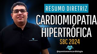 Resumo da Diretriz  Cardiomiopatia HipertrÃ³fica  SBC 2024 [upl. by Eeldarb]