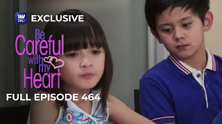 Full Episode 464  Be Careful With My Heart [upl. by Mogerly]