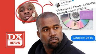 Kanye West Confirms New Album YANDHI amp Young Thug Says He Better Be On It Or Else [upl. by Handy]