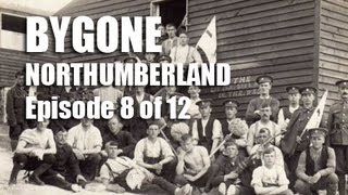 Bygone Northumberland Episode 8 of 12 [upl. by Kalila875]